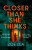 Closer Than She Thinks - Zoe Lea