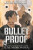 Bulletproof - K.M. Moronova