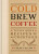 Cold Brew Coffee - Chloe Callow