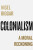 Colonialism - Nigel Biggar