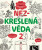 Nezkreslená věda 2 - Markéta Kubátová-Smolíková,Lucie Šavlíková,Lucia Kajánková