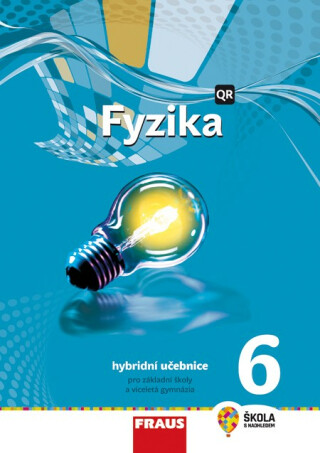 Fyzika 6 pro ZŠ a víceletá gymnázia - Hybridní učebnice - Miroslav Randa,kolektiv autorů