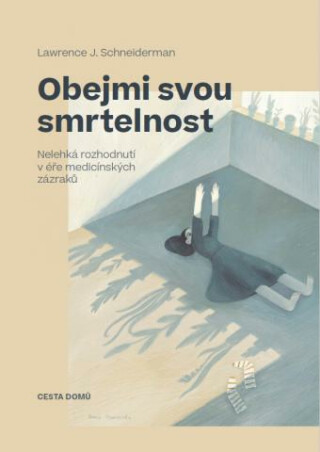 Obejmi svou smrtelnost - Schneiderman Lawrence J.