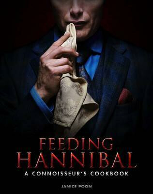 Feeding Hannibal: A Connoisseur´s Cookbook - Poon Janice