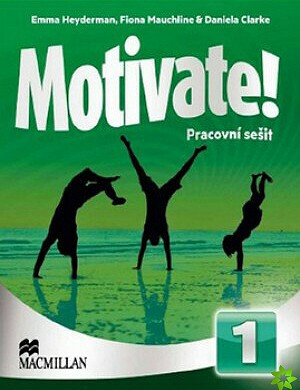 Motivate! 1: Pracovní sešit - Emma Heyderman,Fiona Mauchline,Daniela Clarke