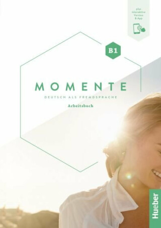 Momente B1 Arbeitsbuch plus interaktive Version - Anna Breitsameter,Sabine Glas-Peters,Isabel Buchwald-Wargenau,Stefan Dirr,Ines Haelbig,Susanne Schindler,Leonore Spiegel