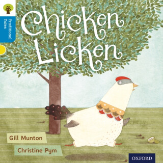 Oxford Reading Tree Traditional Tales: Level 3: Chicken Licken - Gill Munton,Page Thelma,Nikki Gamble