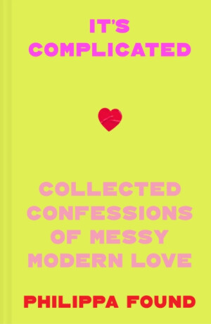 Itâ€™s Complicated - Philippa Found