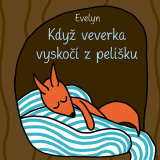 Když veverka vyskočí z pelíšku - 