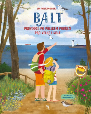 Balt - Průvodce po polském pobřeží pro velké i malé - Jan Wilkanowski
