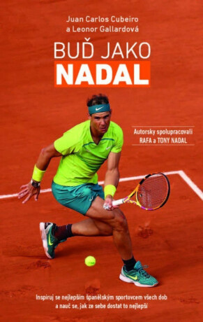 Buď Jako Nadal - Juan Carlos Cubeiro,Leonor Gallardová