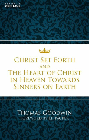 Christ Set Forth - Thomas Goodwin