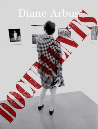 Diane Arbus Documents - Diane Arbus
