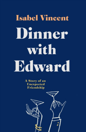 Dinner with Edward - Isabel Vincent