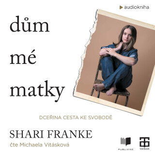 Dům mé matky - Shari Franke