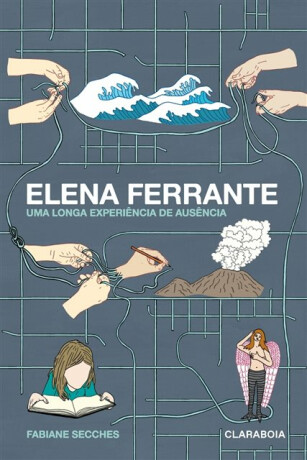 Elena Ferrante - Fabiane Secches,Talita Hoffmann