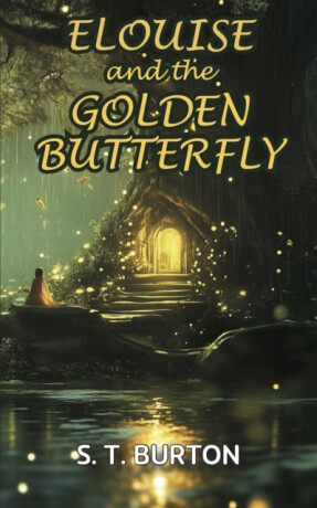 Elouise and the Golden Butterfly - Sarah Burton