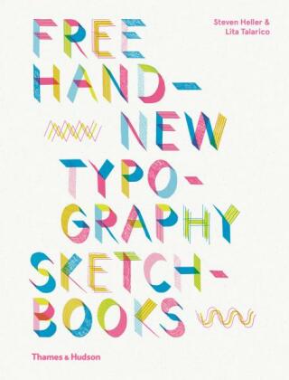 Free Hand New Typography Sketchbooks - Steven Heller,Lita Talarico
