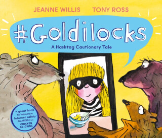 Goldilocks (A Hashtag Cautionary Tale) - Willis Jeanne