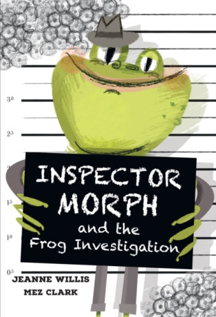 Inspector Morph and the Frog Investigation - Willis Jeanne,Mez Clark