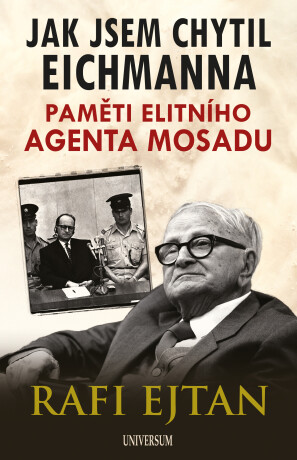 Jak jsem chytil Eichmanna - Rafi Ejtan