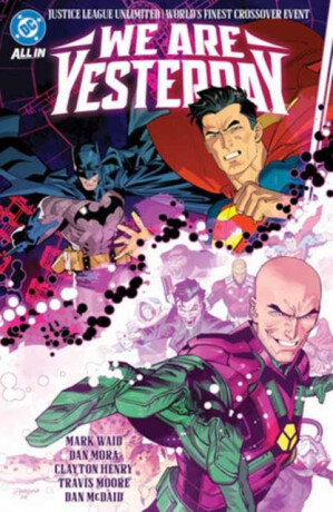 Justice League Unlimited/World's Finest: We Are Yesterday - Mark Waid,Adrian Gutierez