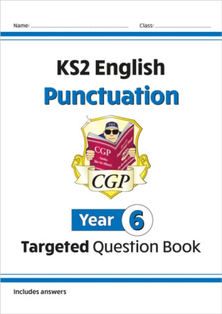 KS2 English Year 6 Punctuation Targeted Question Book (with Answers) - CGP Books