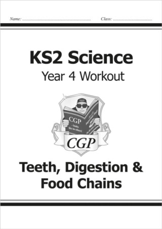KS2 Science Year 4 Workout: Teeth, Digestion & Food Chains - CGP Books
