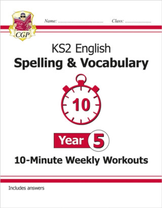 KS2 Year 5 English 10-Minute Weekly Workouts: Spelling & Vocabulary - CGP Books