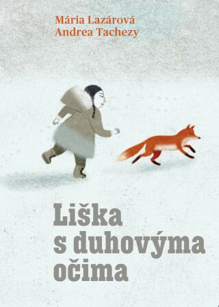 Liška s duhovýma očima - Mária Lazárová