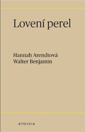 Lovení perel - Walter Benjamin,Hannah Arendtová
