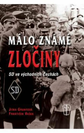 Málo známé zločiny - SD ve východních Čechách (poškozená) - Jitka Gruntová,František Vašek