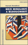 Mezi minulostí a budoucností - Hannah Arendtová