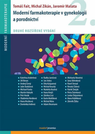 Moderní farmakoterapie v gynekologii a porodnictví - Tomáš Fait,kolektiv autorů,Michal Zikán,Jaromír Mašata