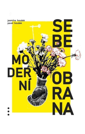 Moderní sebeobrana - Pavel Houdek,Jasmína Houdek