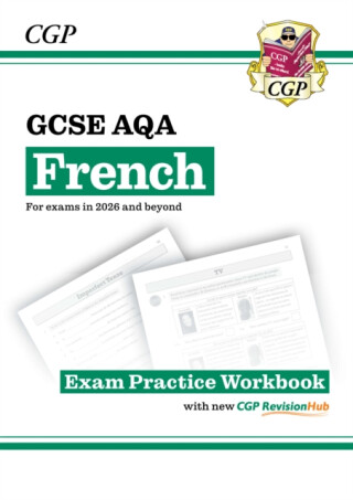 GCSE French AQA Exam Practice Workbook with CGP RevisionHub - CGP Books