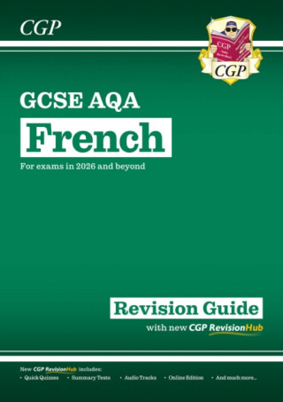 GCSE French AQA Revision Guide with CGP RevisionHub - CGP Books