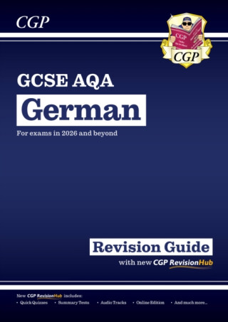 GCSE German AQA Revision Guide with CGP RevisionHub - CGP Books