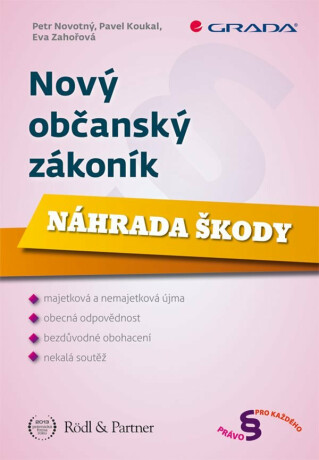 Nový občanský zákoník - Náhrada škody - Petr Novotný,Pavel Koukal,Eva Zahořová