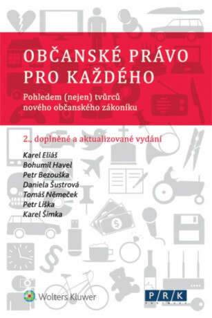 Občanské právo pro každého. Pohledem (nejen) tvůrců nového občanského zákoníku - 2., doplněné a aktualizované vydání - Tomáš Němeček,Bohumil Havel,Karel Eliáš,Petr Liška,Petr Bezouška,Daniela Šustrová,Karel Šimka