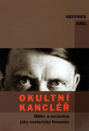 Okultní kancléř - Hagl Siegfried