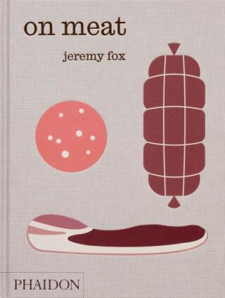 On Meat: Modern Recipes for the Home Kitchen - Jeremy Fox,Rachael Sheridan,Paul Bertolli