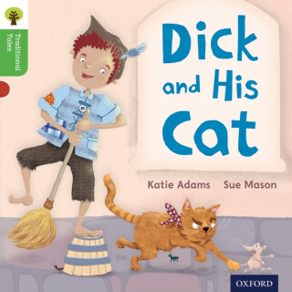 Oxford Reading Tree Traditional Tales: Level 2: Dick and His Cat - Nikki Gamble,Teresa Heapy,Katie Adams