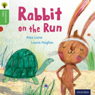 Oxford Reading Tree Traditional Tales: Level 2: Rabbit On the Run - Charlotte Raby,Nikki Gamble,Teresa Heapy,Alex Lane