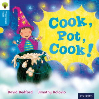 Oxford Reading Tree Traditional Tales: Level 3: Cook, Pot, Cook! - David Bedford,Page Thelma,Nikki Gamble