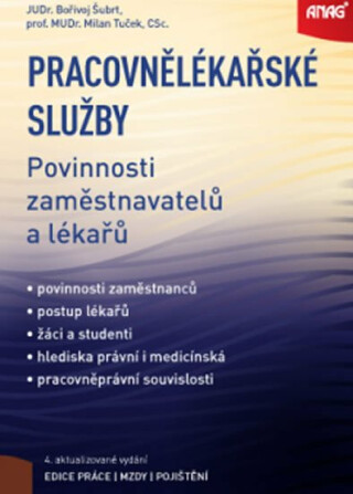 Pracovnělékařské služby – povinnosti zaměstnavatelů a lékařů - Bořivoj Šubrt,Milan Tuček