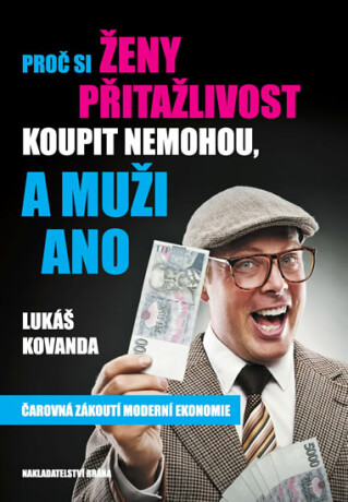 Proč si ženy přitažlivost koupit nemohou, a muži ano - Lukáš Kovanda