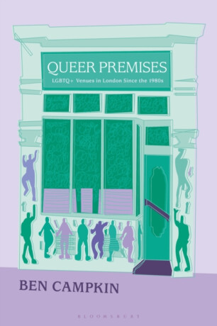 Queer Premises - Prof. Ben  Campkin