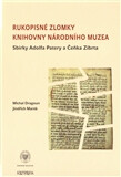 Rukopisné zlomky Knihovny Národního muzea &ndash; Sbírky Adolfa Patery a Čeňka Zíbrta - Jindřich Marek,Michal Dragoun
