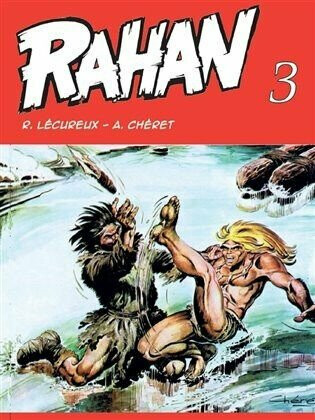 Rahan 3 - André Chéret,Roger Lécureux